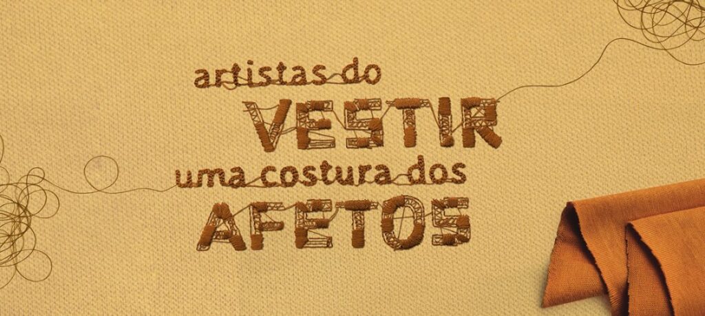 ARTISTAS DO VESTIR: UMA COSTURA DOS AFETOS