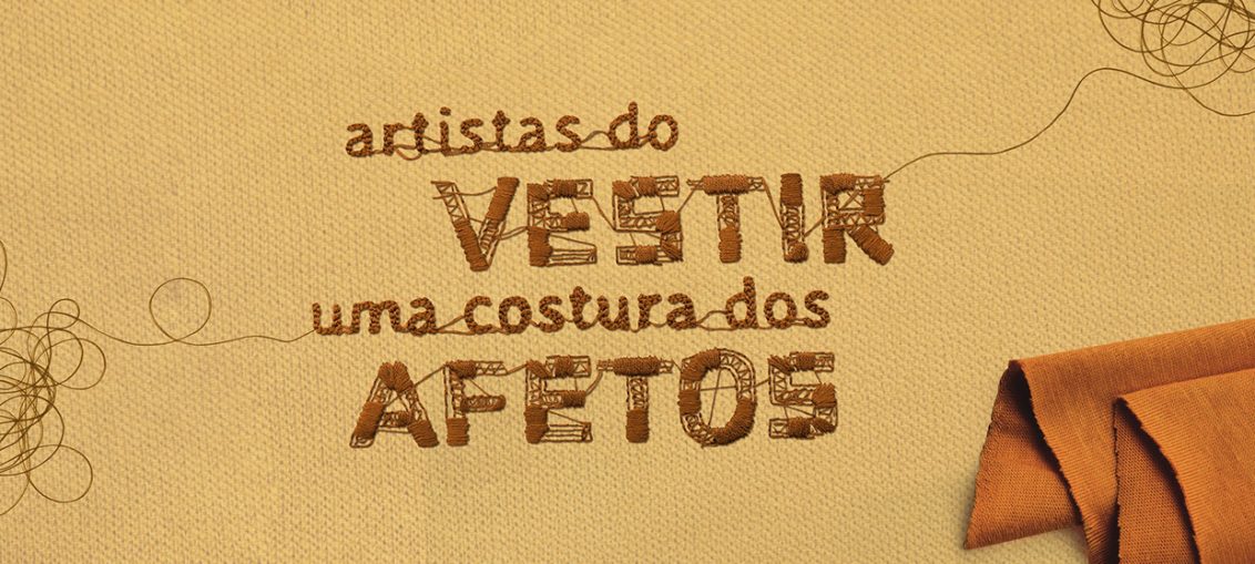 ARTISTAS DO VESTIR: UMA COSTURA DOS AFETOS