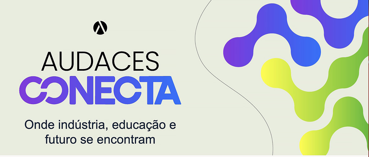 AUDACES CONECTA: SÉRIE DE ENCONTROS PELO BRASIL TEM ESTREIA EM SÃO PAULO